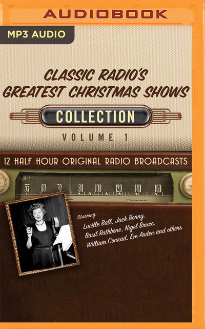 Cover for Lucille Ball · Classic Radio's Greatest Christmas Shows (CD) (2018)