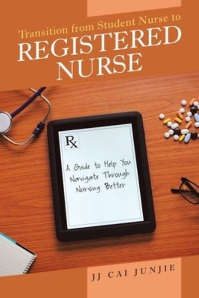 Cover for JJ Cai Junjie · Transition from Student Nurse to Registered Nurse (Pocketbok) (2019)