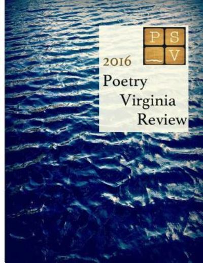 Poetry Virginia Review - Poetry Society of Virginia - Livros - Createspace Independent Publishing Platf - 9781544722511 - 16 de março de 2017