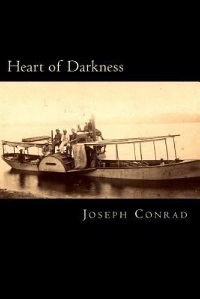 Heart of Darkness - Joseph Conrad - Kirjat - Createspace Independent Publishing Platf - 9781545361511 - torstai 13. huhtikuuta 2017