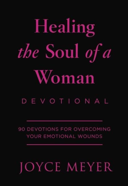 Cover for Joyce Meyer · Healing the Soul of a Woman Devotional: 90 Inspirations for Overcoming Your Emotional Wounds (Läderbok) (2019)