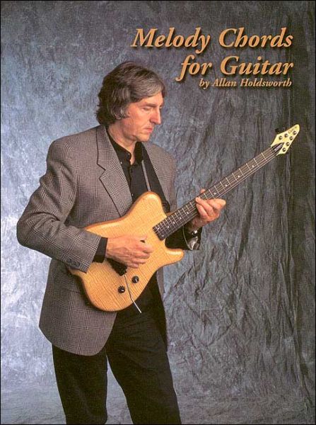 Melody Chords for Guitar - Allan Holdsworth - Kirjat - Atlantic Books - 9781574240511 - lauantai 1. marraskuuta 1997