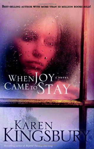 When Joy Came to Stay - Karen Kingsbury - Książki - Multnomah Press - 9781590527511 - 15 września 2006