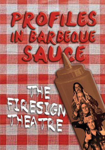 Cover for The Firesign Theatre · Profiles in Barbeque Sauce the Psychedelic Firesign Theatre on Stage - 1967-1972 (Taschenbuch) (2013)