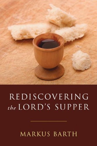 Cover for Markus Barth · Rediscovering the Lord's Supper: (Paperback Book) (2006)