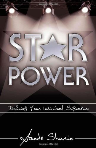 Cover for Sande Shurin · Star Power: Defining Your Individual Signature (Paperback Book) (2009)