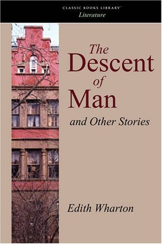The Descent of Man, and Other Stories - Edith Wharton - Livros - Classic Books Library - 9781600967511 - 30 de julho de 2008