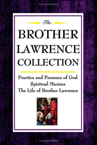 The Brother Lawrence Collection: Practice and Presence of God, Spiritual Maxims, the Life of Brother Lawrence - Brother Lawrence - Books - Wilder Publications - 9781604592511 - February 12, 2008