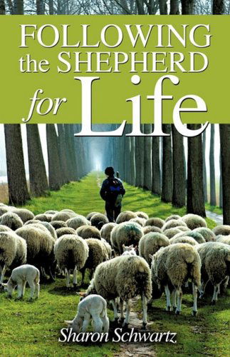 Cover for Sharon Schwartz · Following the Shepherd for Life (Paperback Book) (2008)