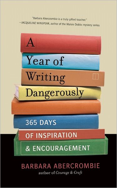 Cover for Barbara Abercrombie · A Year of Writing Dangerously: 365 Days of Inspiration and Encouragement (Paperback Book) (2012)