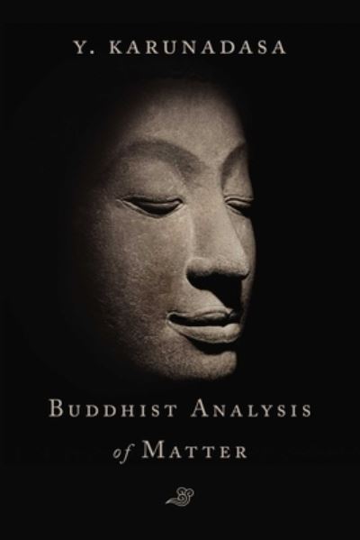 Cover for Y. Karunadasa · The Buddhist Analysis of Matter (Hardcover Book) (2020)