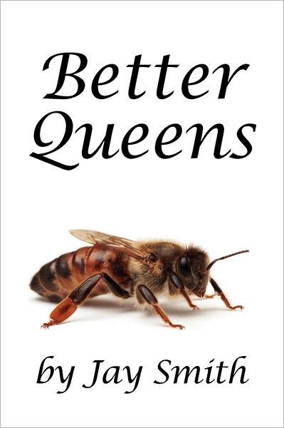 Better Queens - Jay Smith - Bücher - X-STAR PUBLISHING COMPANY - 9781614760511 - 22. Mai 2011