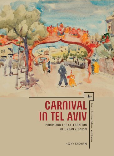 Cover for Hizky Shoham · Carnival in Tel Aviv: Purim and the Celebration of Urban Zionism - Israel: Society, Culture, and History (Gebundenes Buch) (2014)