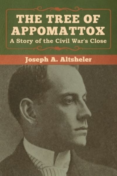 Cover for Joseph a Altsheler · The Tree of Appomattox (Paperback Book) (2020)