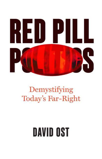 Red Pill Politics: Demystifying Today's Far Right - David Ost - Books - The New Press - 9781620978511 - July 2, 2026