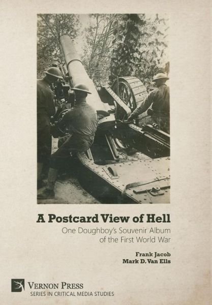 Cover for Frank Jacob · A Postcard View of Hell: One Doughboy's Souvenir Album of the First World War (Hardcover Book) (2018)