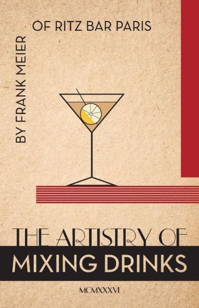 The Artistry Of Mixing Drinks (1934) - Ross Brown - Books - Seven Star Publishing - 9781626541511 - September 15, 2015