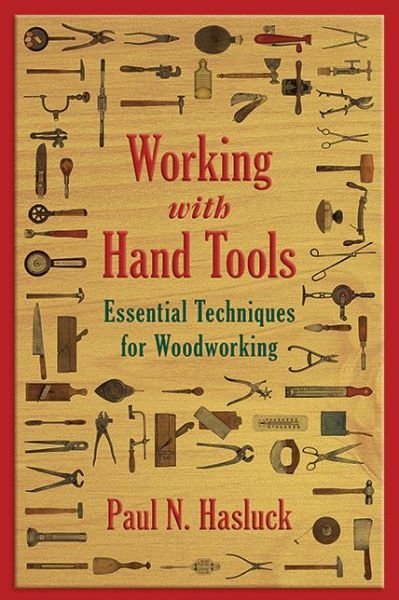 Cover for Paul N. Hasluck · Working with Hand Tools: Essential Techniques for Woodworking (Paperback Book) (2014)
