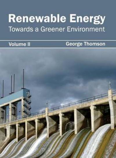 Cover for George Thomson · Renewable Energy: Towards a Greener Environment (Volume Ii) (Hardcover Book) (2015)