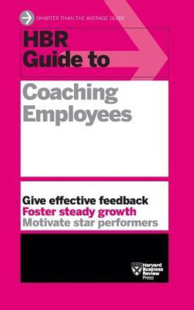 HBR Guide to Coaching Employees - Harvard Business Review - Livres - Harvard Business Review Press - 9781633695511 - 9 décembre 2014