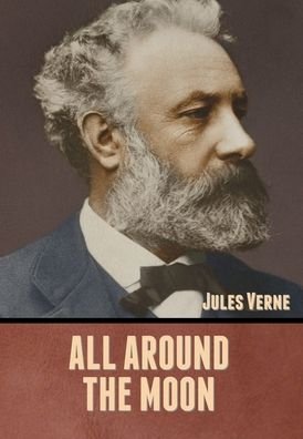 Cover for Jules Verne · All Around the Moon (Hardcover bog) (2020)