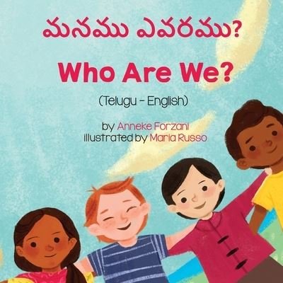 Cover for Anneke Forzani · Who Are We? (Telugu-English) - Language Lizard Bilingual Living in Harmony (Pocketbok) (2021)