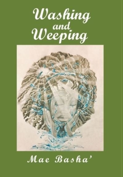 Cover for Mae Basha' · Washing and Weeping (Hardcover Book) (2021)