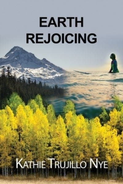 Cover for Dorrance Publishing Co. · Earth Rejoicing (Paperback Bog) (2022)