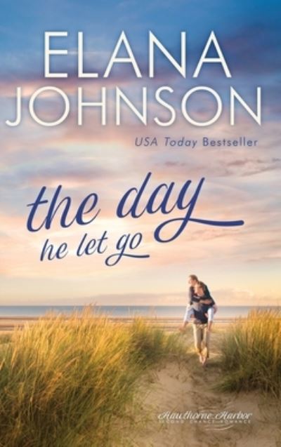 Cover for Elana Johnson · The Day He Let Go (Hardcover Book) (2021)