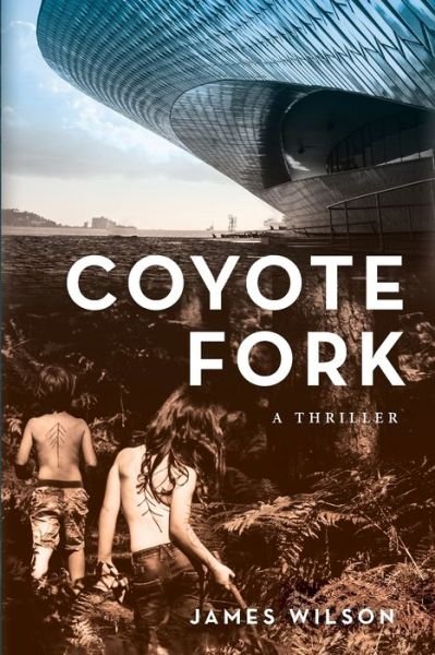 Cover for James Wilson · Coyote Fork: A Thriller (Paperback Bog) (2020)