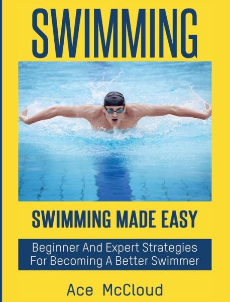 Swimming - Ace McCloud - Książki - Pro Mastery Publishing - 9781640484511 - 22 marca 2017