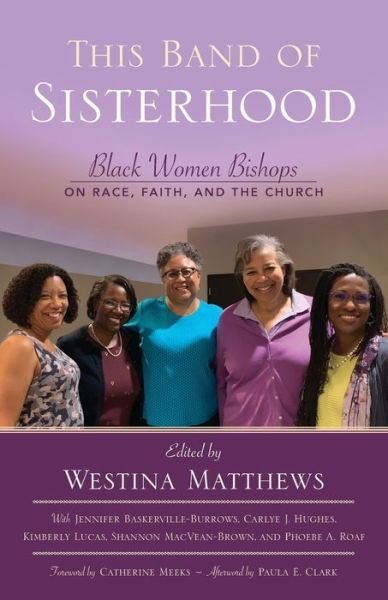 Cover for Jennifer Baskerville-Burrows · This Band of Sisterhood: Black Women Bishops on Race, Faith, and the Church (Paperback Book) (2021)