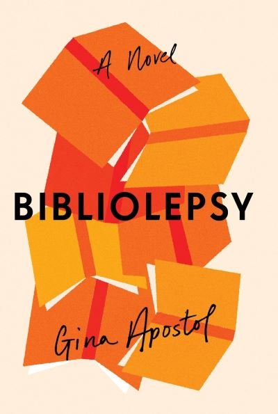 Cover for Gina Apostol · Bibliolepsy (Hardcover Book) (2022)