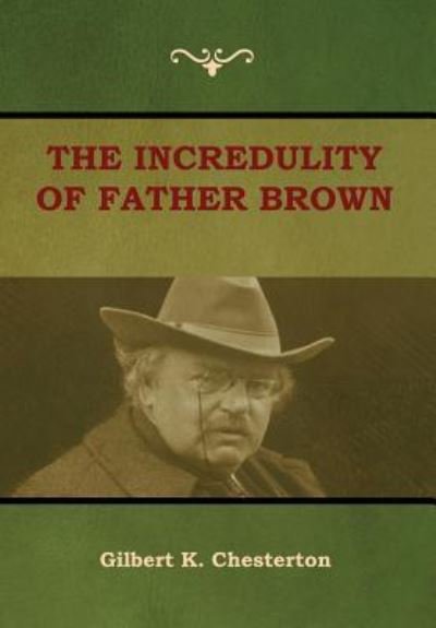 Cover for Gilbert K Chesterton · The Incredulity of Father Brown (Hardcover bog) (2019)