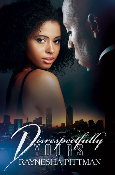 Cover for Raynesha Pittman · Disrespectfully Yours (Paperback Book) (2021)