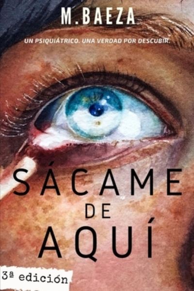 Cover for M Baeza · Sacame de Aqui (Paperback Book) (2020)