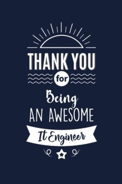 Thank You For Being An Awesome It Engineer - Med Reda Publishing - Books - Independently Published - 9781658221511 - January 9, 2020