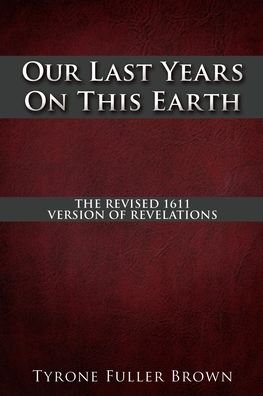 Cover for Tyrone Fuller Brown · Our Last Years on This Earth (Paperback Book) (2022)