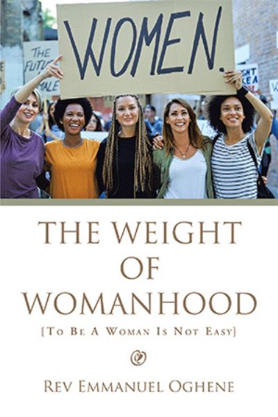 Cover for Rev Emmanuel Oghene · The Weight of Womanhood (Paperback Book) (2021)