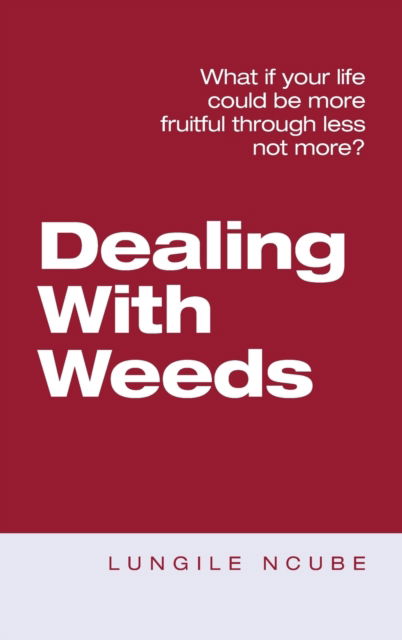 Cover for Lungile Ncube · Dealing with Weeds (Hardcover Book) (2022)