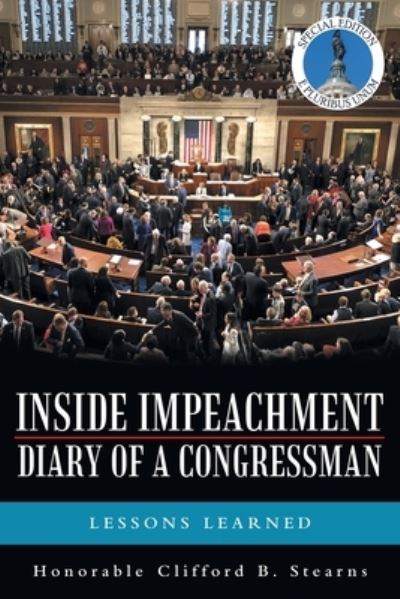 Cover for Honorable Clifford B. Stearns · Inside Impeachment--Diary of a Congressman (Book) (2023)