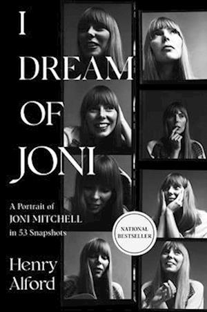 Cover for Henry Alford · I Dream of Joni: A Portrait of Joni Mitchell in 53 Snapshots (Paperback Bog) (2026)