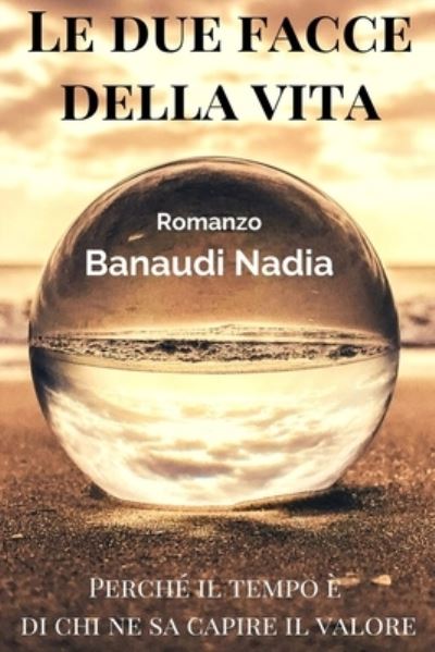 Cover for Nadia Banaudi · Le due facce della vita (Paperback Book) (2019)