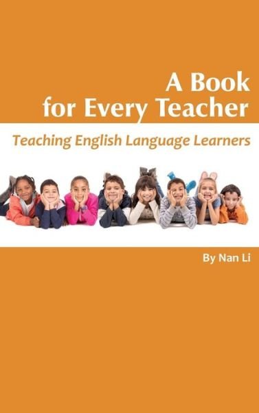 Cover for Nan Li · A Book for Every Teacher: Teaching English Language Learners (Hc) (Gebundenes Buch) (2015)
