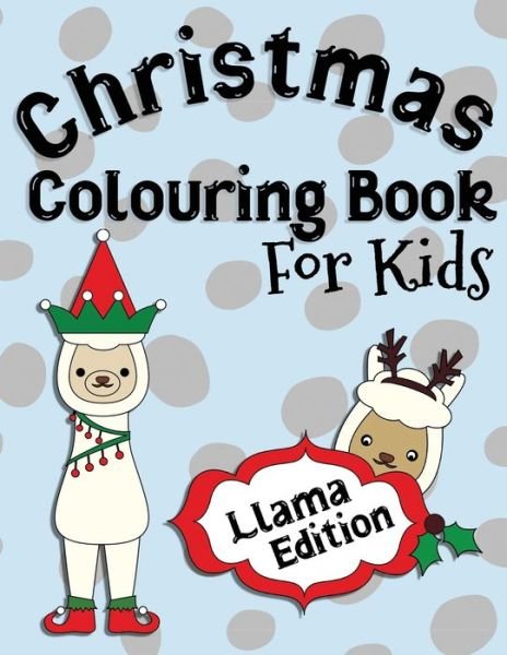 Cover for Nimble Love Creative · Christmas Colouring Book For Kids Llama Edition (Paperback Bog) (2019)