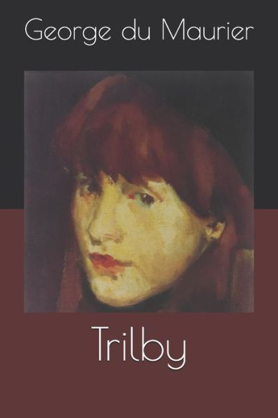 Cover for George Du Maurier · Trilby (Taschenbuch) (2021)