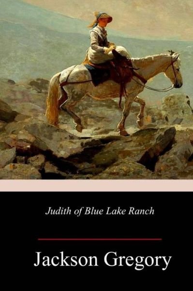 Cover for Jackson Gregory · Judith of Blue Lake Ranch (Paperback Book) (2018)