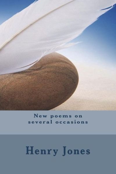 New poems on several occasions - Henry Jones - Livres - Createspace Independent Publishing Platf - 9781721242511 - 29 juin 2018
