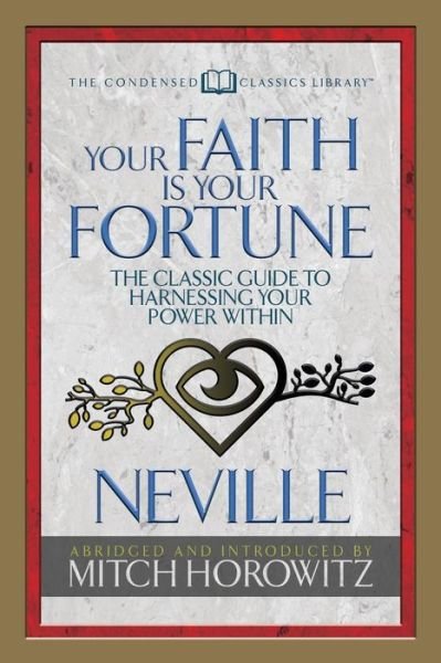 Cover for Neville Goddard · Your Faith Is Your Fortune (Condensed Classics): The Classic Guide to Harnessing Your Power Within (Paperback Bog) (2018)