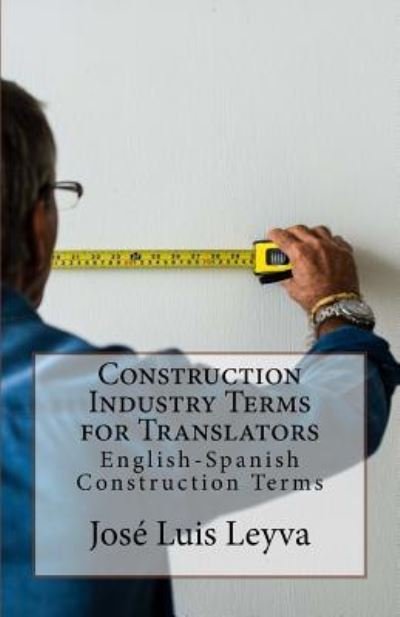 Cover for Jose Luis Leyva · Construction Industry Terms for Translators (Taschenbuch) (2018)